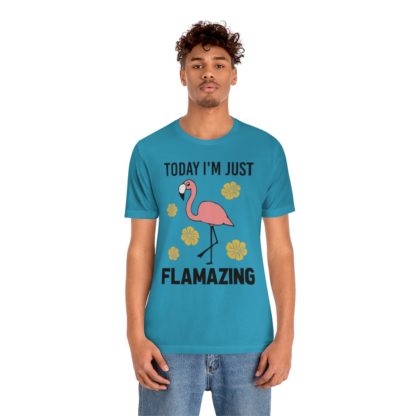 Today I'm Just Flamazing Pink Flamingo Unisex Jersey Short Sleeve Tee - Image 18