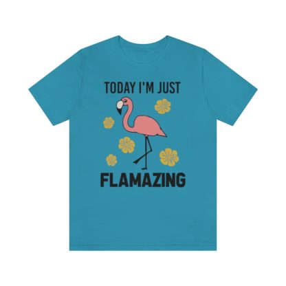 Today I'm Just Flamazing Pink Flamingo Unisex Jersey Short Sleeve Tee - Image 16