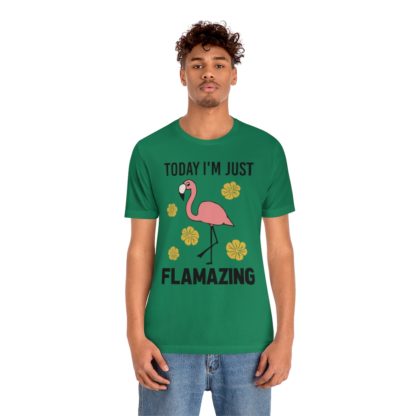 Today I'm Just Flamazing Pink Flamingo Unisex Jersey Short Sleeve Tee - Image 15