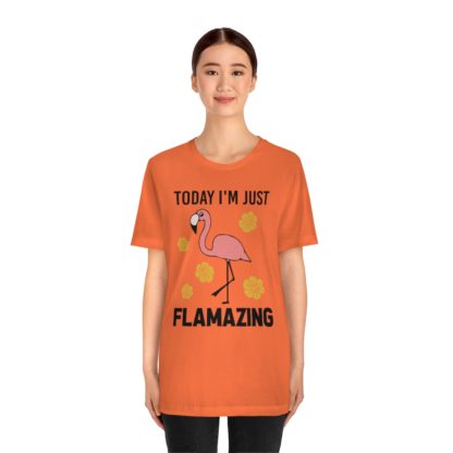 Today I'm Just Flamazing Pink Flamingo Unisex Jersey Short Sleeve Tee - Image 5